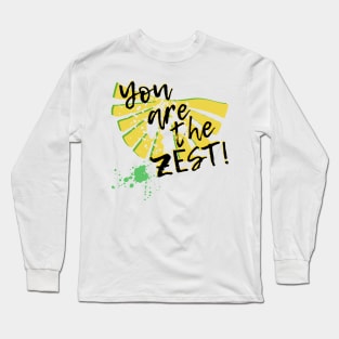 You are the zest! design Long Sleeve T-Shirt